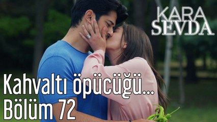 Kara Sevda 72. Bölüm Kahvaltı Öpücüğü