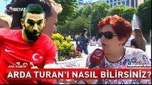 Beyaz Haber Arda Turan'ı sokaktaki vatandaşa sordu
