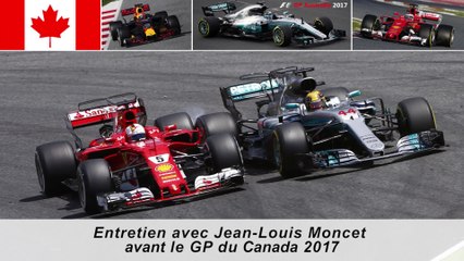 Entretien avec Jean-Louis Moncet avant le Grand Prix du Canada 2017
