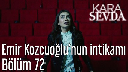 Kara Sevda 72. Bölüm Emir Kozcuoğlu'nun İntikamı