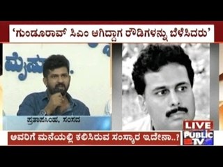 Dinesh Gundurao Should Think About His Father Before Talking About BSY- Pratap Simha
