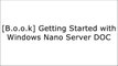 [2pT0U.Ebook] Getting Started with Windows Nano Server by Charbel Nemnom [Z.I.P]