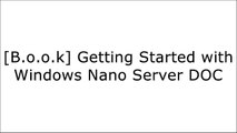 [2pT0U.Ebook] Getting Started with Windows Nano Server by Charbel Nemnom [Z.I.P]