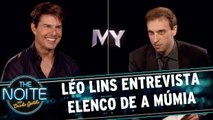 Léo Lins entrevista o elenco de A Múmia