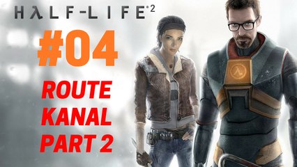 Half-Life 2 : Let's Play Half-Life 2 - Route Kanal (Part 02) 04/28