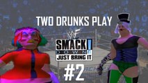 Two Drunks Play Smackdown Just Bring It! #2 - Beers for Jeers
