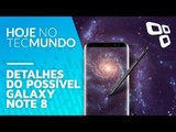 Detalhes do possível Galaxy Note 8 - Hoje no TecMundo