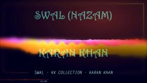 Karan Khan - Swal (Nazam) (Official) - Karan Khan Collection