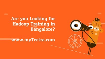 Best Hadoop Training in Bangalore | www.myTectra.com