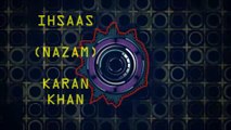 Karan Khan - Ihsaas (Nazam) (Official) - Karan Khan Collection