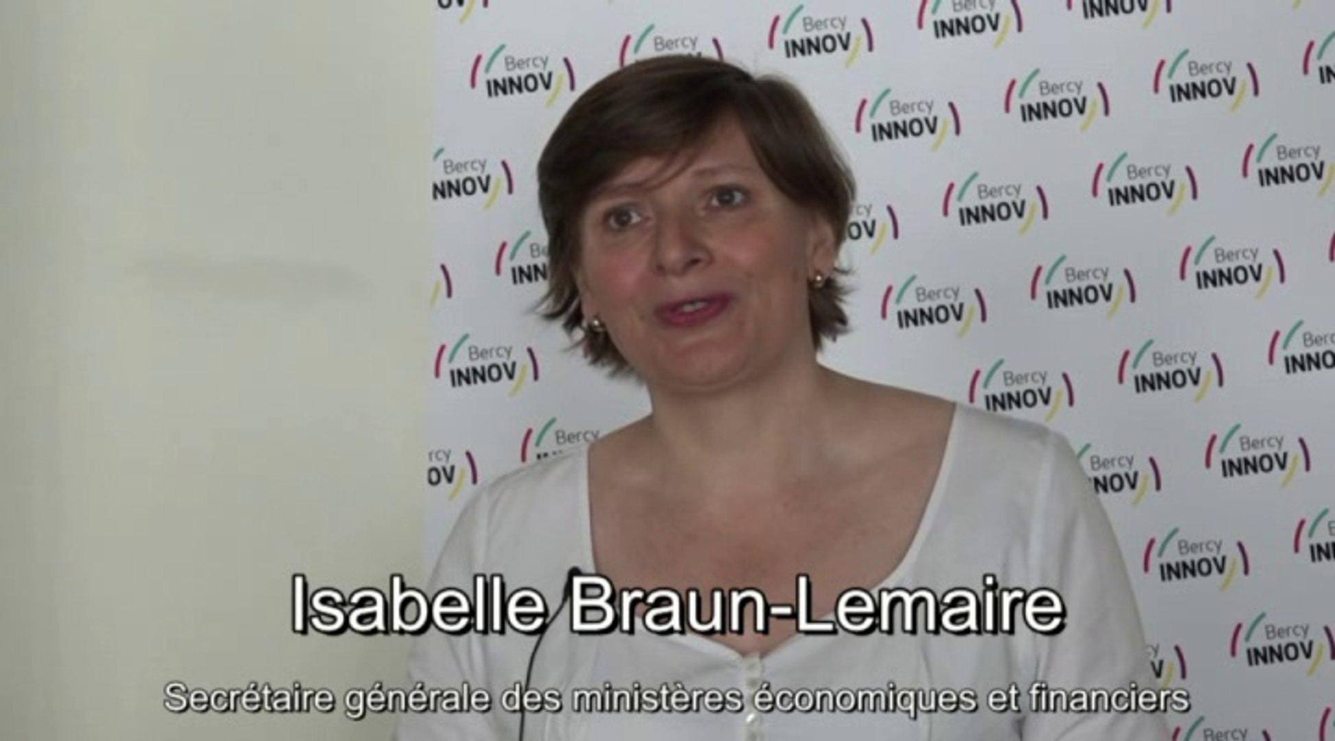 Isabelle Braun-Lemaire, Secrétaire générale des Ministères Economiques et  Financiers présente Bercy INNOV - Vidéo Dailymotion