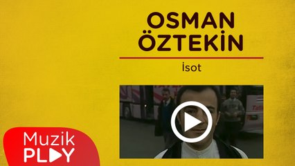 Osman Öztekin - İsot