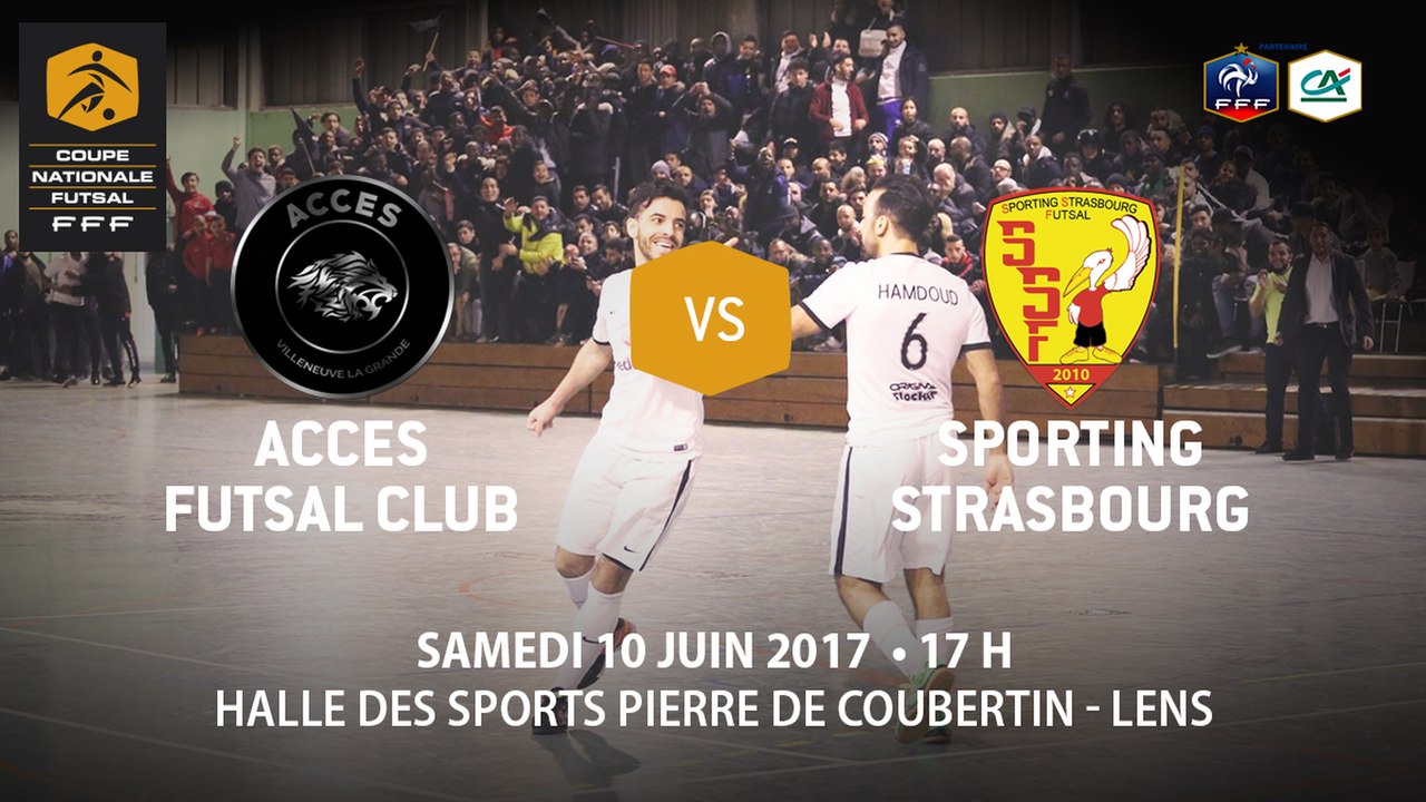 Samedi 10 juin à 17h - Finale Coupe Nationale Futsal - Acces FC - Sporting Strasbourg