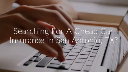 Get Cheap Car Insurance Quotes in San Antonio