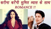 Kareena Kapoor Khan to ROMANCE with Sumit Vyas in Veere Di Wedding | FilmiBeat