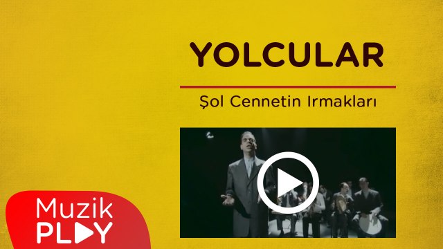 Yolcular - Şol Cennetin Irmakları