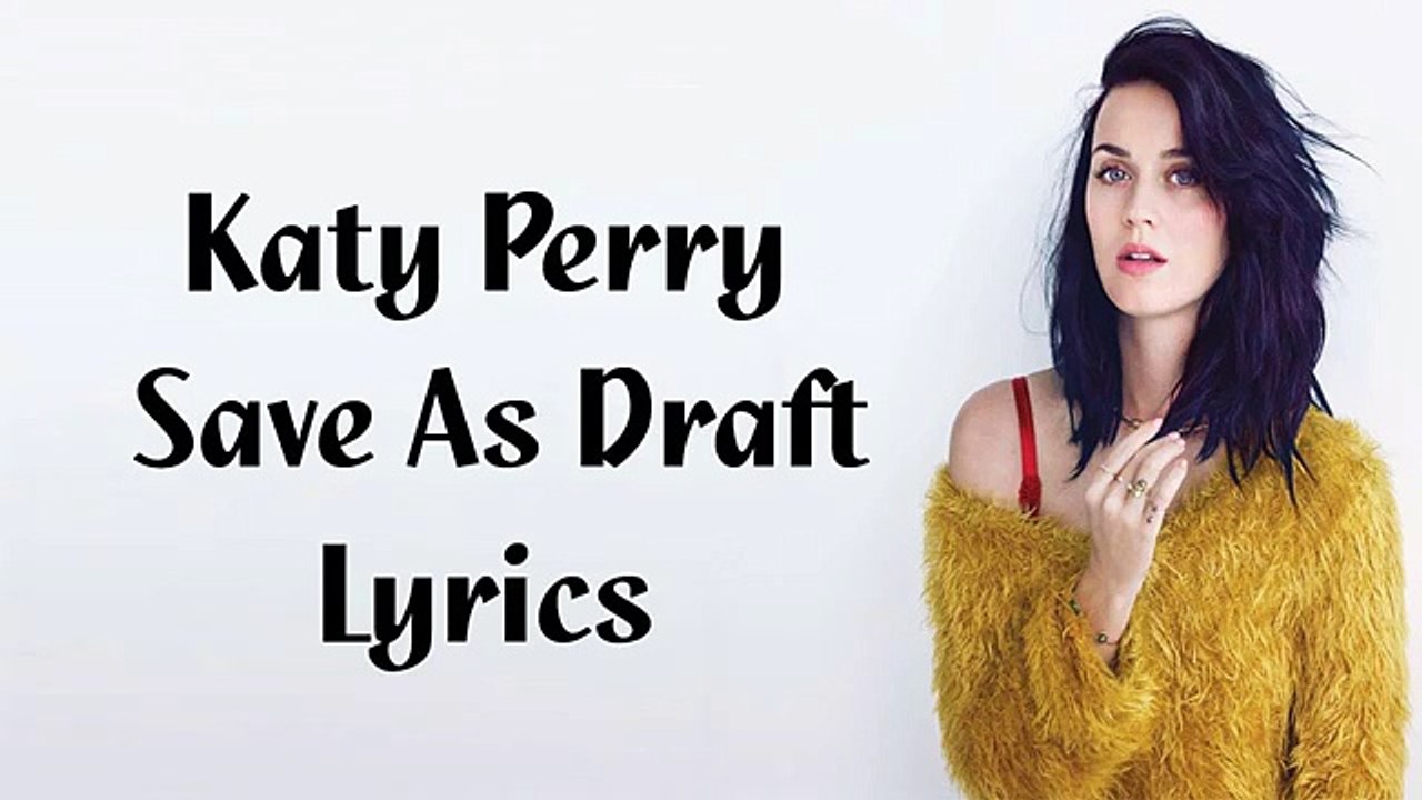 Katy Perry - Save As Draft Lyrics