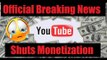 Breaking News YouTube Stops Monetization Now No New YouTube Channel, No Revenue, No Ads