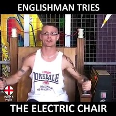 Englishman and an electric chair enough said really