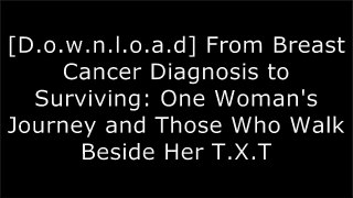 [UKmYx.B.o.o.k] From Breast Cancer Diagnosis to Surviving: One Woman's Journey and Those Who Walk Beside Her by Elaine Old Ohlbrecht DOC
