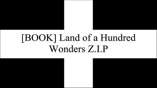 [U7PPO.R.e.a.d] Land of a Hundred Wonders by Lesley KagenLesley KagenLesley KagenLesley Kagen Z.I.P