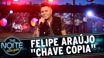 Felipe Araújo canta Chave Cópia