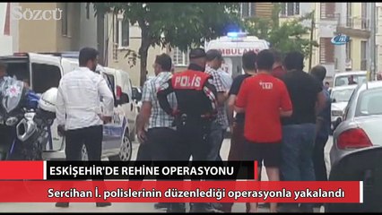 Eskişehir'de rehine operasyonu