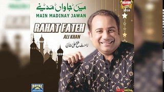 Rahat Fateh Ali Khan - Main Jawan Madinay