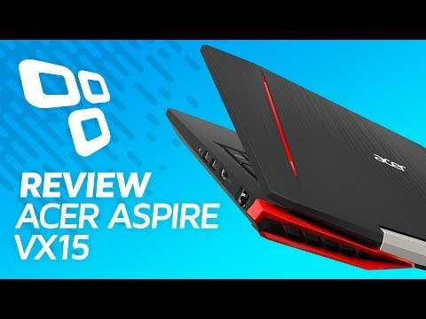 Notebook Gamer Acer Aspire VX15 - Review/Análise - TecMundo