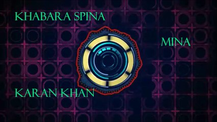 Karan Khan - Khabara Spina (Official) - Mina
