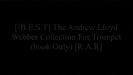 [G3LxD.B.o.o.k] The Andrew Lloyd Webber Collection For Trumpet (book Only) by Hal Leonard [P.P.T]