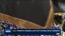 i24NEWS DESK | U.S. thwarts Hezbollah plot on multiple targets | Friday, June 9th 2017