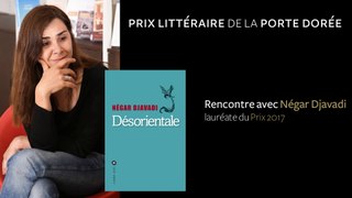 Rencontre avec Négar Djavadi, lauréate du prix littéraire de la Porte Dorée 2017 pour Désorientale