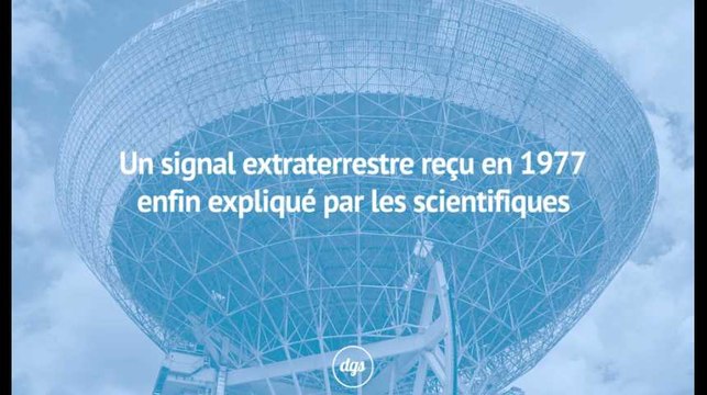 Un signal extraterrestre reçu en 1977 enfin expliqué par les scientifiques