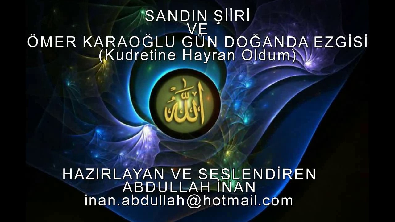 Sandın Şiiri ve Ömer Karaoğlu Gün Doğanda (Kudretini Görüyorum)