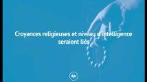 Croyances religieuses et niveau d'intelligence seraient liés