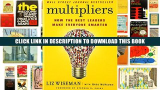 [Epub] Full Download Multipliers: How the Best Leaders Make Everyone Smarter Ebook Popular