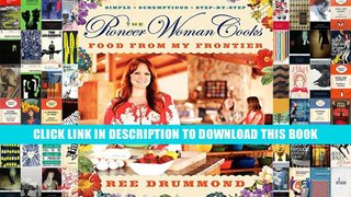 [PDF] Full Download The Pioneer Woman Cooks: Food from My Frontier Ebook Online