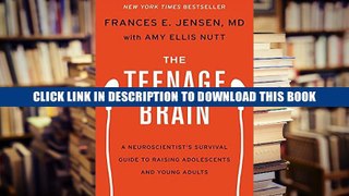 [Epub] Full Download The Teenage Brain: A Neuroscientist s Survival Guide to Raising Adolescents