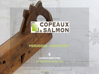 Copeaux et Salmon, menuiserie et agencement dans l'Oise