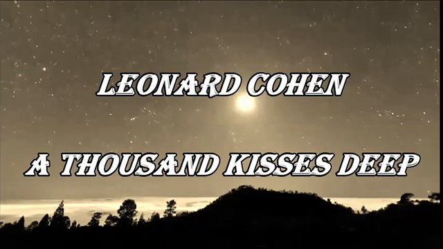 Leonard Cohen - A Thousand Kisses Deep - Hiljadu poljubaca duboko