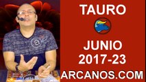 TAURO JUNIO 2017-4 al 10 Jun 2017-Amor Solteros Parejas Dinero Trabajo-ARCANOS.COM