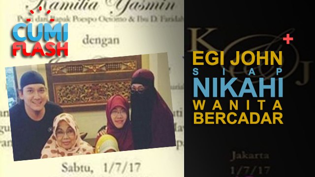Lepas Marshanda, Egi John Siap Nikahi Wanita Bercadar - CumiFlash 09 Juni 2017