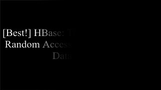 [c9GHS.F.R.E.E] HBase: The Definitive Guide: Random Access to Your Planet-Size Data by Lars GeorgeJeff CarpenterSebastian RaschkaNeha Narkhede [D.O.C]