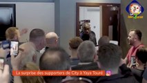 SURPRISE DES SUPPORTERS DE CITY À YAYA TOURÉ