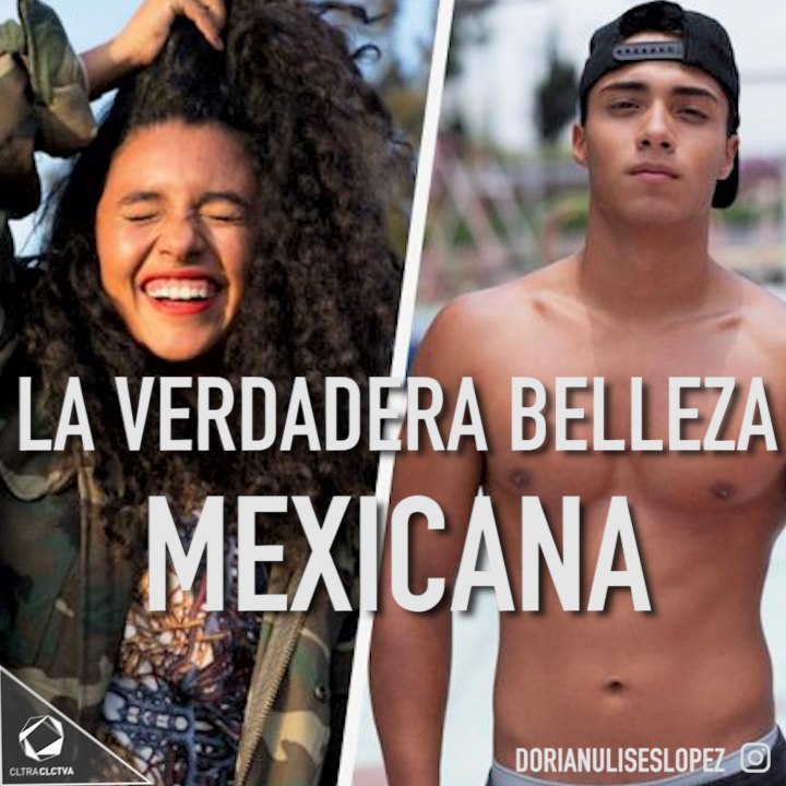 LA VERDADERA BELLEZA MEXICANA