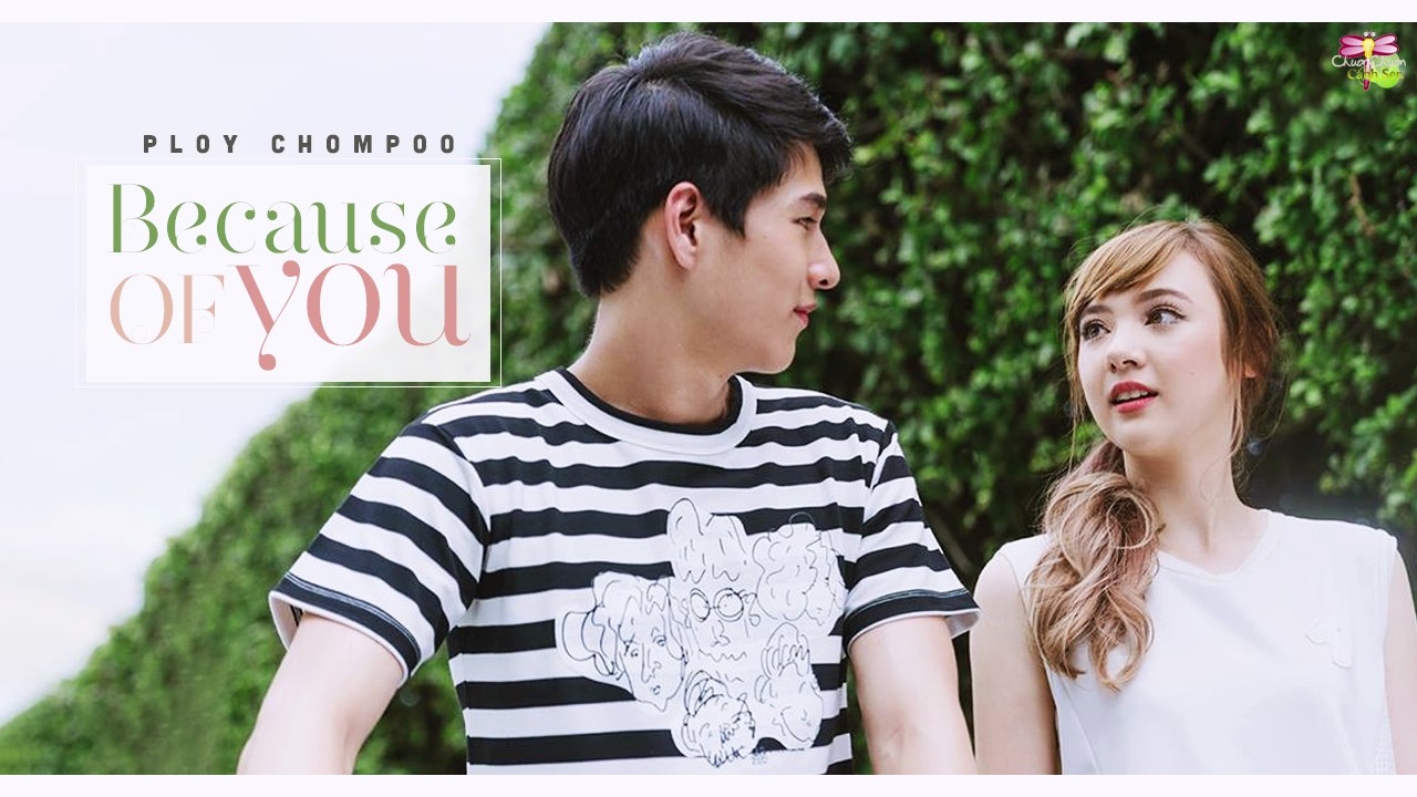 [Vietsub] Because of you - Ploychompoo (Jannine W)