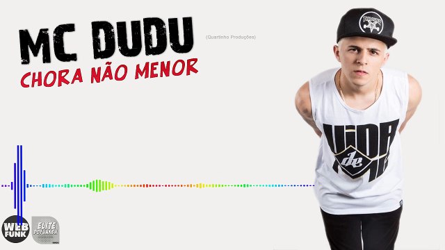 Mc Dudu - Chora Não Menor (Áudio Oficial) Quartinho Produções