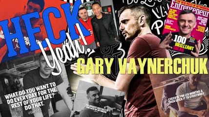 Heck Yeah, Gary Vaynerchuk!