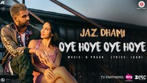 Oye Hoye Oye Hoye HD Video Song Jaz Dhami 2017 B Praak | Jaani | New Punjabi Songs
